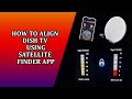 Demo How To Align Your Dish TV Antenna Using Satellite Finder App