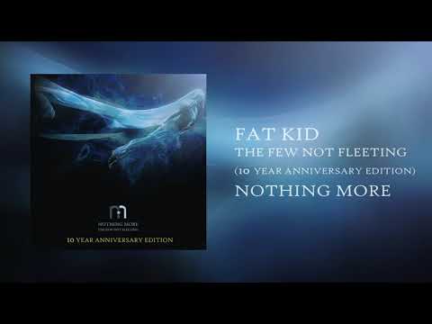 Nothing More - Fat Kid - 10th Anniversary Edition (Official Audio)