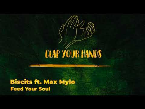 Biscits ft. Max Mylo - Feed Your Soul