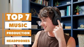 Top 7 Best Headphones for Music Production in 2025 – Studio-Quality Sound!