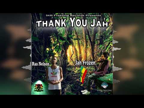 Jah Frozen & Ras Nelson - Thank You Jah [Still Freezing Records] Release 2023