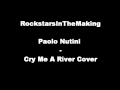 Paolo Nutini Cry Me A River Cover. 
