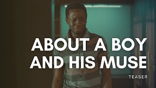 About a Boy and His Muse (2021) | Official Teaser | #Nigeria