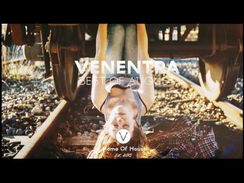 BEST OF POPULAR DEEP HOUSE MUSIC [1 HOUR] ✔ Best Of August 2016 [Deep House Club] | Venentra