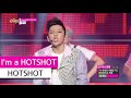 [HOT] HOTSHOT - I'm A Hotshot, 핫샷 - 아임 어 ...
