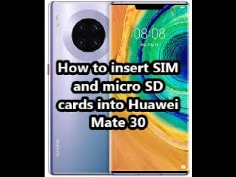How to insert SIM and micro SD cards into Huawei Mate 30