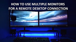 USE DUAL MONITORS FOR RDP | REMOTE DESKTOP CONNECTION | WORK FROM HOME | WINDOWS 11, 10, 8.1, 8, 7