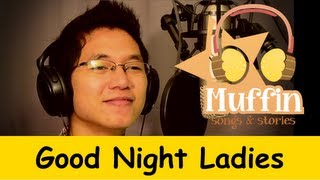 Goodnight Ladies | Family Sing Along - Muffin Songs