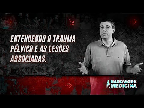 TRAUMA PÉLVICO E LESÕES ASSOCIADAS l HARDWORK MEDICINA