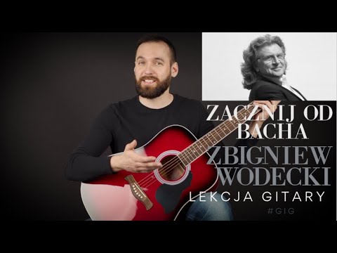 Zbigniew Wodecki - Zacznij od Bacha Lekcja Gitary #GIG
