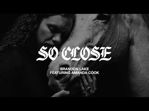Brandon Lake - So Close (Official Audio Video)