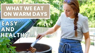 What We Ate This Week | Delicious and Healthy Summertime Eating