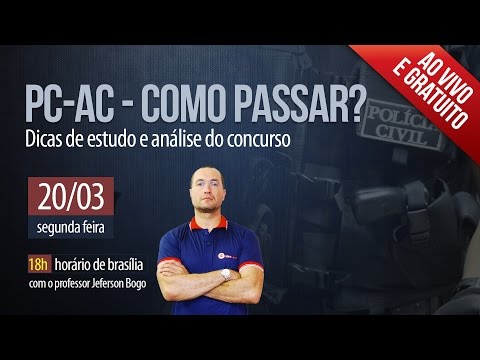 Concurso PC-AC | Edital comentado e dicas de estudo - Como Passar?