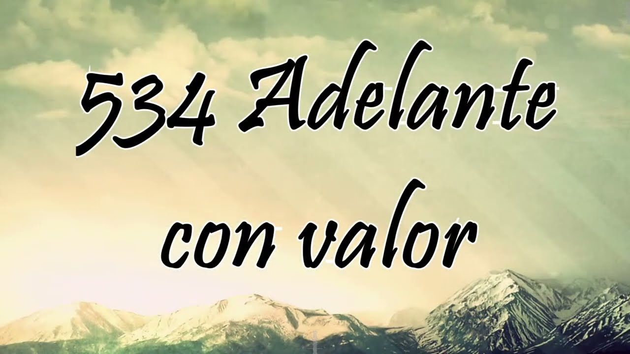 Himno 534 - Adelante con valor