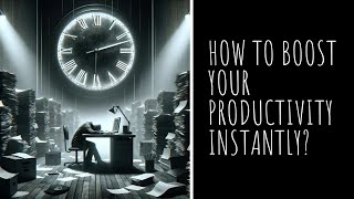 How Can You Boost Productivity Instantly Try These 6 Hacks!