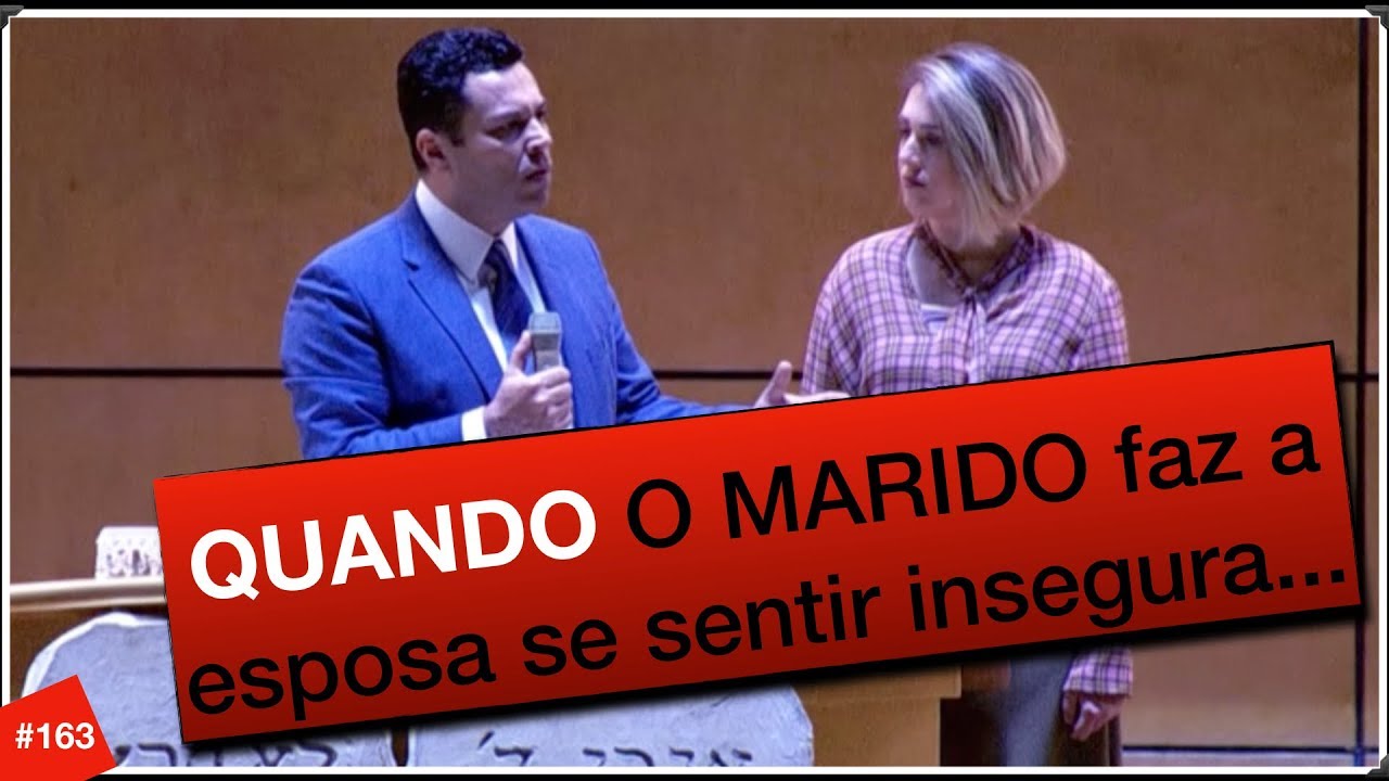 QUANDO O MARIDO faz a esposa se sentir insegura…