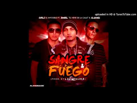 Algenis Ft Carli El Imposible Y Joniel -- Sangre & Fuego