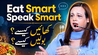 Eat Smart Speak Smart: Table Manners & Communication Skills | Saman Asad