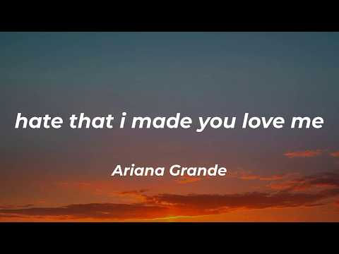 Ariana Grande - hate that i made you love me (Lyrics)