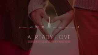 Already love - Great Good Fine OK (Lyric)