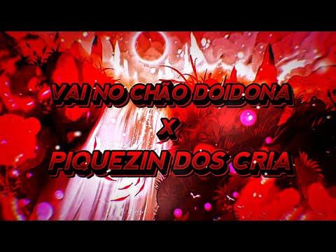 VAI NO CHÃO DOIDONA x PIQUEZIN DOS CRIA (TikTok) By @SenhorGKR & @DjayJn