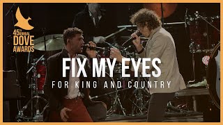 for KING &amp; COUNTRY: “Fix My Eyes” (45th Dove Awards)