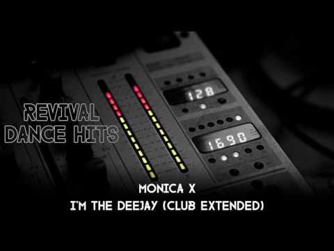 Monica X - I'm The Deejay (Club Extended) [HQ]