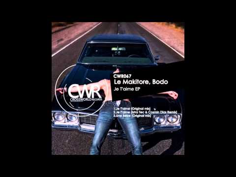 Le Makitore, Bodo  'Je T'aime EP' [Crossworld Records]