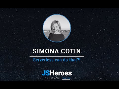 Serverless can do that?! - Simona Cotin | JSHeroes 2019