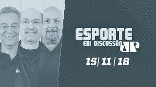 Esporte em Discussão – 15/11/2018