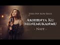 Akhirnya Ku Menemukanmu Naff Pop Slow Rock Cover AI Lirik Video