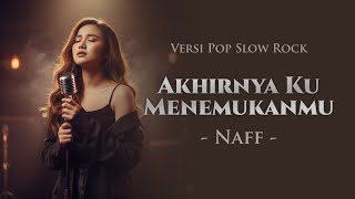 Download lagu Akhirnya Ku Menemukanmu – Naff | Pop Slow Rock Cover AI (Lirik Video) mp3