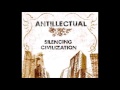 Antillectual - Silencing Civilization (Full Album)