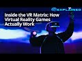 Inside The VR Matrix How Virtual Reality Games Actually Work