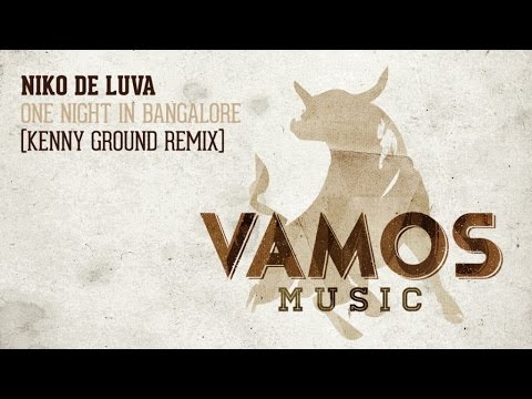 Niko De Luka - One Night In Bangalore (Kenny Ground Remix)