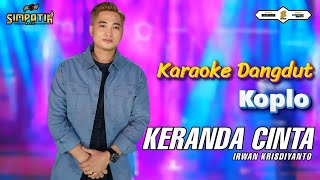 Download lagu Karaoke (Kelamnya malam lukisan cintaku) Keranda Cinta Irwan Krisdiyanto Versi Koplo Simpatik Music mp3