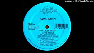 Kathy Brown ‎| Can't Play Around (12" Version)
