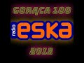 Gorąca 100 Radia ESKA 2012 R Część Pierwsza AUDYCJA RADIOWA