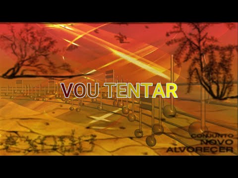 VOU TENTAR - Conjunto Novo Alvorecer