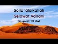 SELAWAT ADNANI 10 KALI SOLLA ALAIKALLAH RABBANI