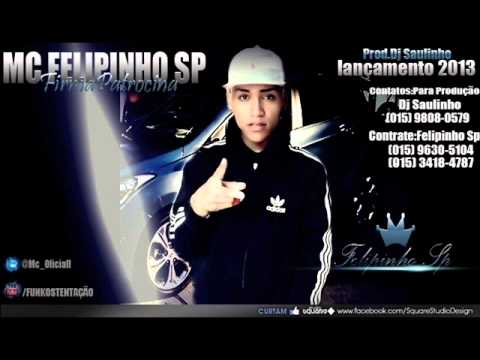 Mc Felipinho Sp - Firma Patrocina Prod.Dj Saulinho