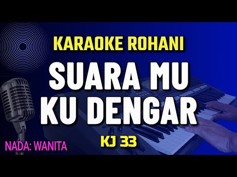 SUARAMU KUDENGAR - KARAOKE ROHANI || KIDUNG JEMAAT 33