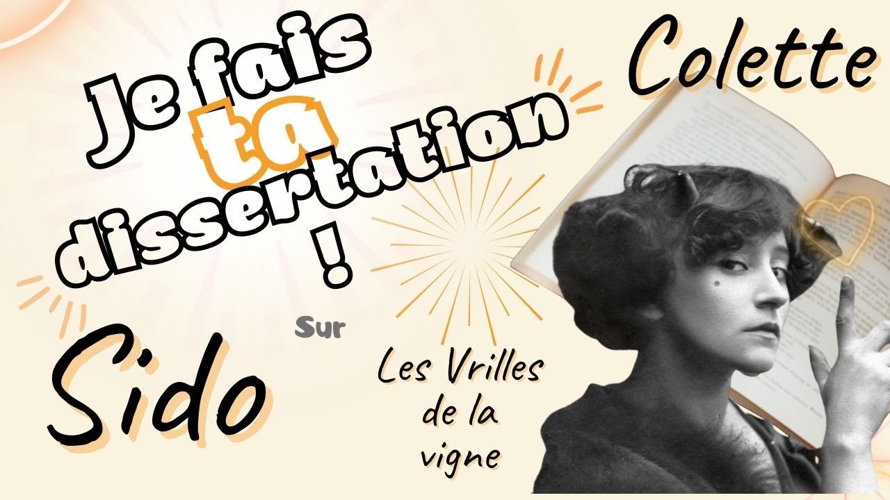 Comment faire une dissertation sur SIDO et LES VRILLES DE LA VIGNE ; de Colette 