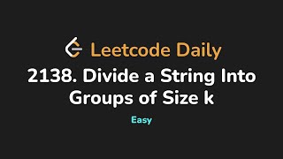 YouTube video '2138. Divide a String Into Groups of Size k | Leetcode Daily - Python'