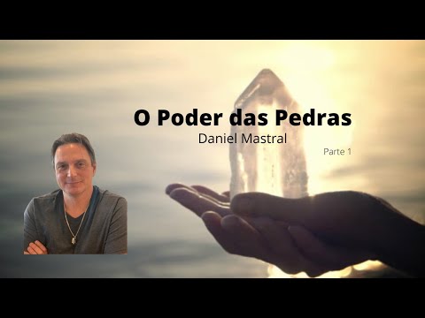 Daniel Mastral - "O Poder das Pedras - parte 1"