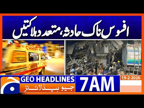 Sad Incident | Headlines Geo News 7AM  (19 Feb 2026)