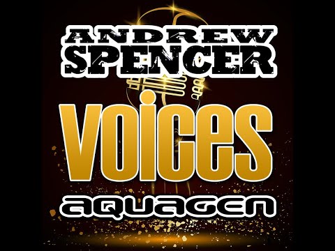 Andrew Spencer & Aquagen - Voices (Radio Edit)