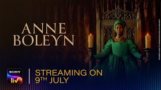 Anne Boleyn | Streaming on 9th July | SonyLIV