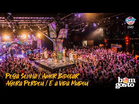 Bom Gosto - Pega Senha / Amor Bipolar / Agora Perdeu / E a Vida Mudou (DVD Curtir a Vida)