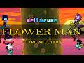 Flower Man (Vocal Cover) - DELTARUNE Chapter 5 Soundtrack with Lyrics